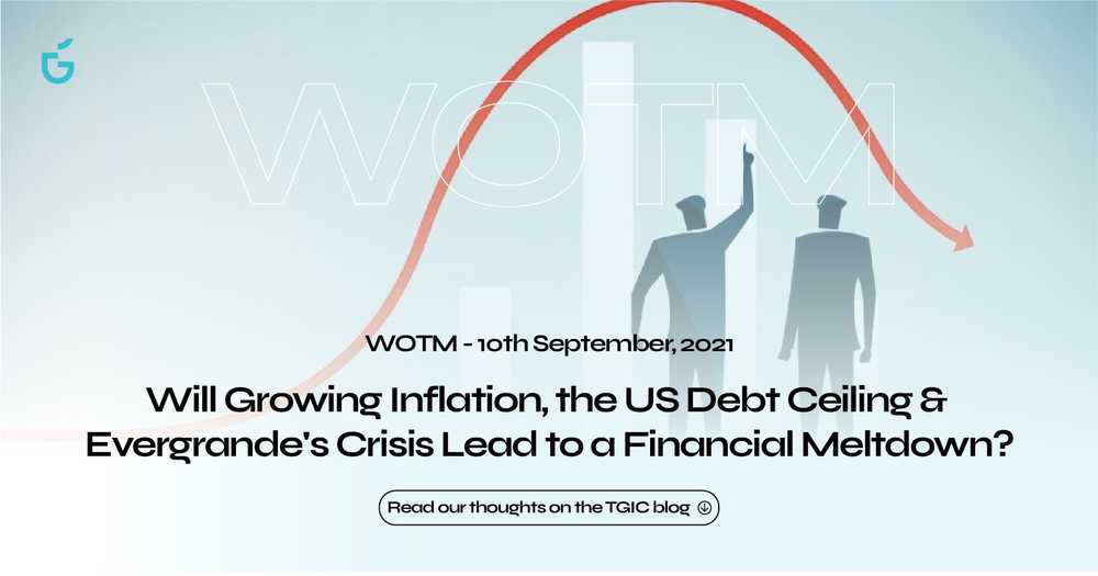 Will Growing Inflation, the US Debt Ceiling & Evergrande’s Crisis Lead to a Financial Meltdown?