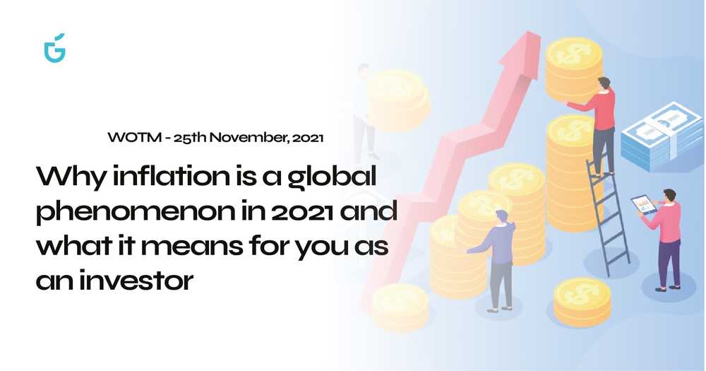 Why Inflation is a global phenomenon in 2021 and what it means for you as an investor